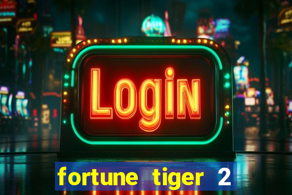 fortune tiger 2 demo free